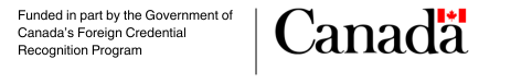 5 Funded in part by the Government of Canada's Foreign Credential Recognition Program